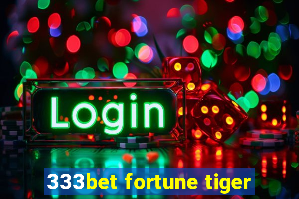 333bet fortune tiger